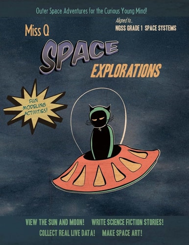 Miss Q Space Explorations Grade 1 NGSS