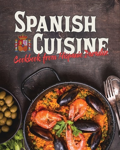 Spanish Cuisine Cookbook from Hispanic Paradise