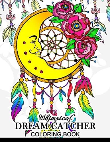 Whimsical Dream Catcher Coloring Book Art Design for Relaxation and Mindfulness Art Design for Relaxation and Mindfulness