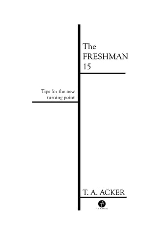 The Freshman 15 Tips for the New Turning Point