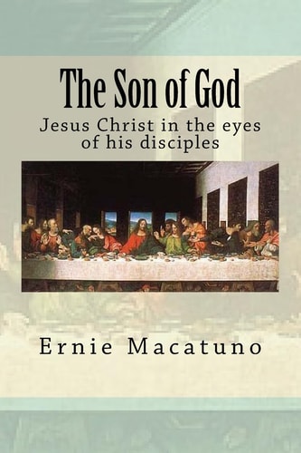 The Son of God Jesus in the Eyes of His Disciples