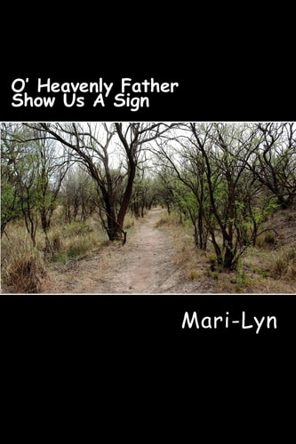 O' Heavenly Father Show Us a Sign