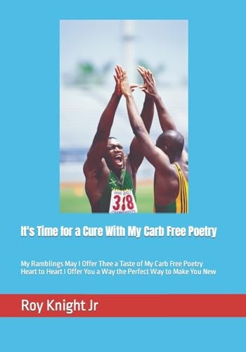 It's Time for a Cure With My Carb Free Poetry My Ramblings May I Offer Thee a Taste of My Carb Free Poetry