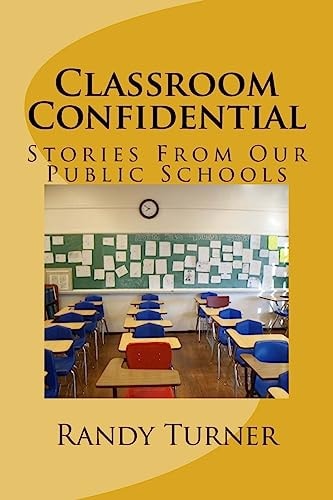 Classroom Confidential Stories From Our Public Schools
