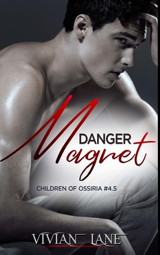 Danger Magnet (Children of Ossiria #4. 5)