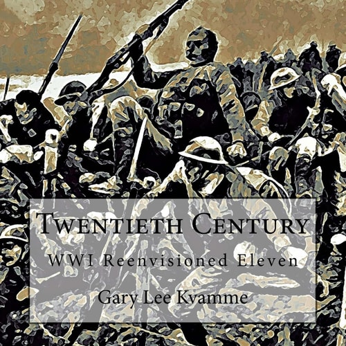 Twentieth Century WWI Reenvisioned Eleven