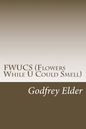 FWUCS (Flowers While U Could Smell)