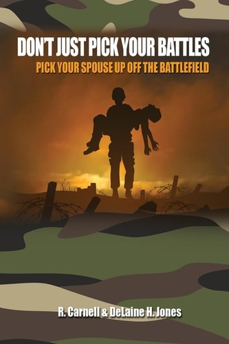 Don't Just Pick Your Battles, Pick Your Spouse Up Off The Battlefield