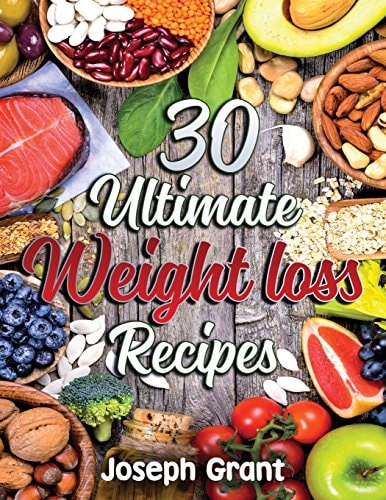 30 Ultimate Weight Loss Recipes