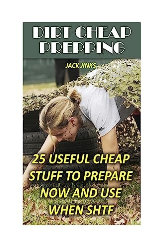 Dirt Cheap Prepping 25 Useful Cheap Stuff To Prepare Now And Use When SHTF
