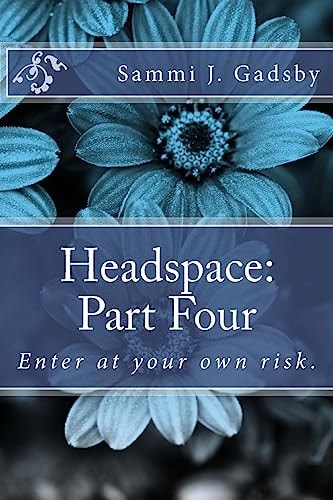 Headspace Part Four: Enter at Your Own Risk.