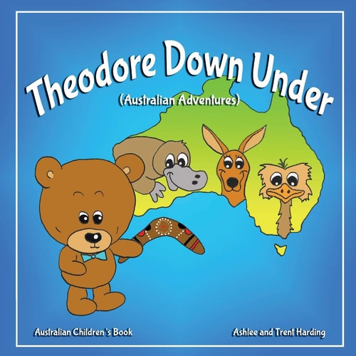 Australian Children's Book Theodore Down Under (Australian Adventures)