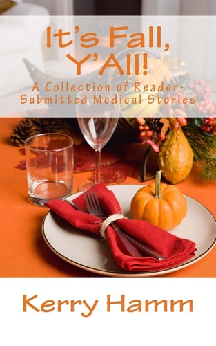 It's Fall, Y'All! A Collection of Reader-Submitted Medical Stories