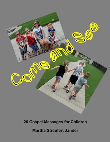 Come and See 26 Gospel Messages for Children