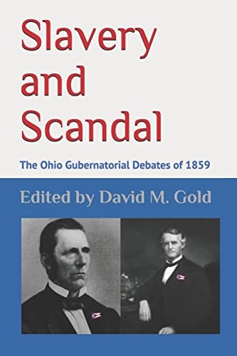 Slavery and Scandal The Ohio Gubernatorial Debates of 1859
