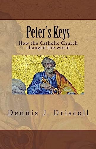 Peter's Keys The Catholic Church in World History