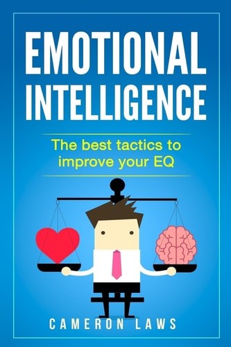 Emotional Intelligence The Best Tactics To Improve Your EQ
