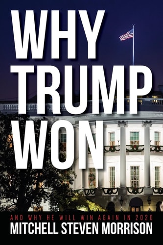 Why Trump Won And Why He Will Win Again In 2020