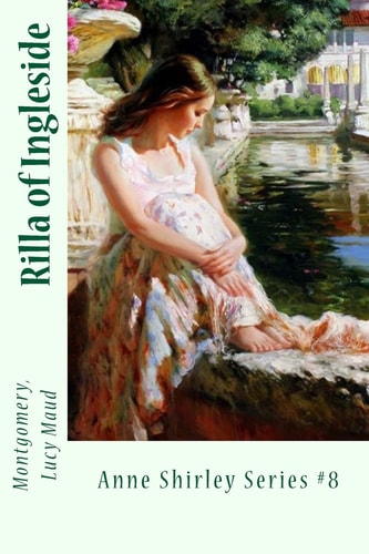 Rilla of Ingleside Anne Shirley Series #8