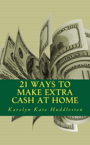 21 Ways to Make Extra Cash at Home Make Money from the Comfort of Your Home