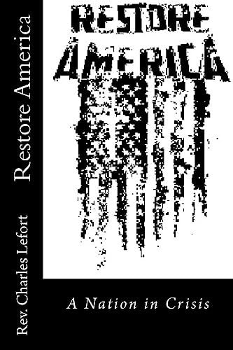 Restore America A Nation In Crisis