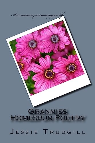 Grannies Homespun Poetry An Amateur Poet Musing on Life