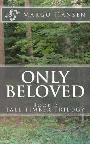 Only Beloved Book 2 - TALL TIMBER TRILOGY