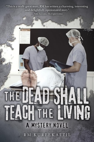 The Dead Shall Teach the Living A Mystery Novel