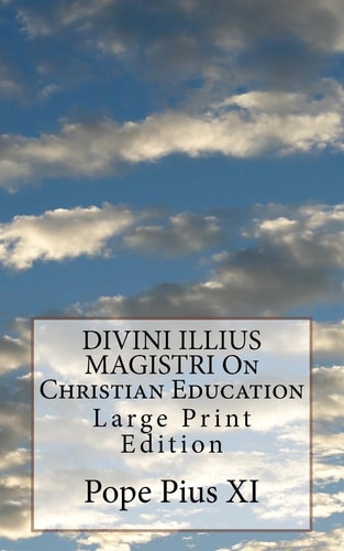DIVINI ILLIUS MAGISTRI On Christian Education Large Print Edition