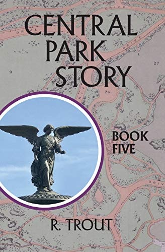 Central Park Story Book Five The Door to What Is Destined to Be