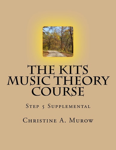 The KITS Music Theory Course Step 5 Supplemental