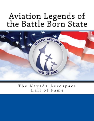 Aviation Legends of the Battle Born State The Nevada Aerospace Hall of Fame