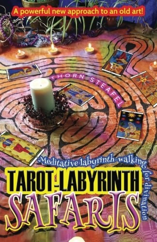 Tarot-Labyrinth Safaris Meditative Labyrinth-Walking for Divination