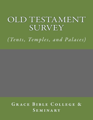 Old Testament Survey - (Tents, Temples, and Palaces)