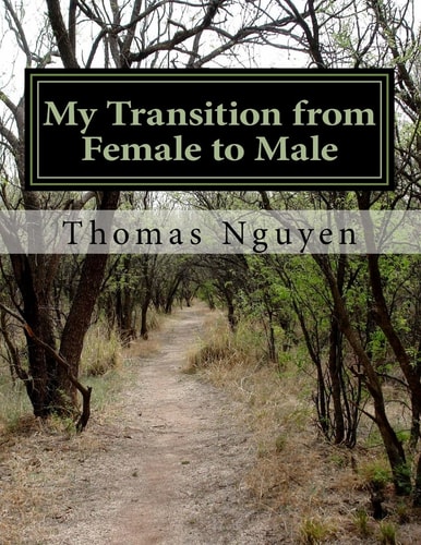 My Transition from Female to Male A True Story about Discovering My True Identity