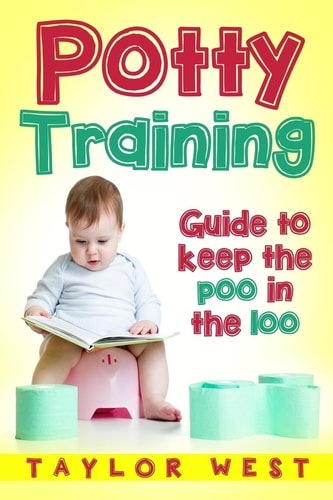 Potty Training Guide to Keeping the Poo in the Loo