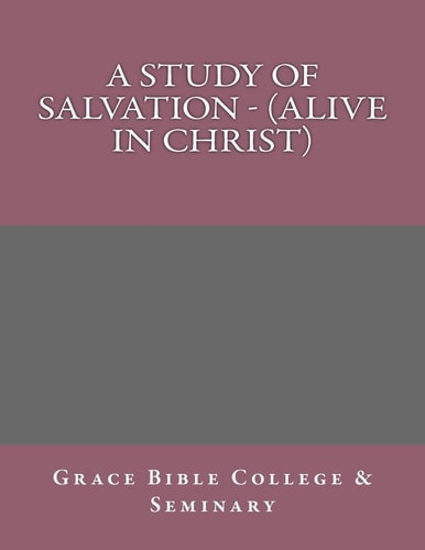 A Study of Salvation - (Alive in Christ)