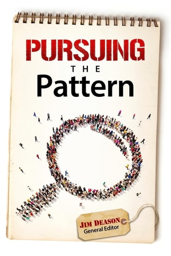 Pursuing The Pattern A Careful Examination of New Testament Practices