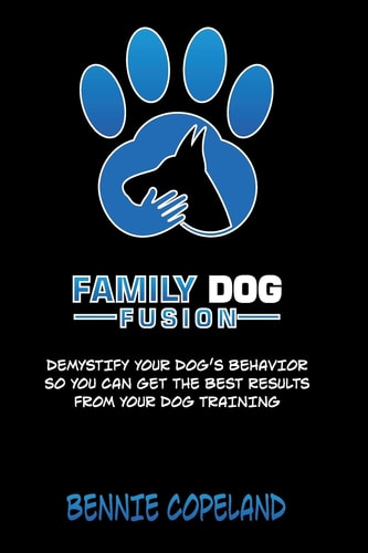 Family Dog Fusion The Book That Demystifies Your Dog