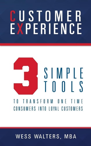 Customer Experience 3 Simple Tools To Transform One Time Consumers Into Loyal Customers