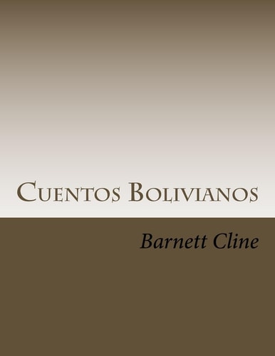 Cuentos Bolivianos Memories of a Peace Corps Physician in Bolivia