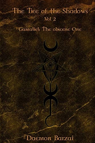 The Tree of the Shadows Gamaliel: The Obscene One