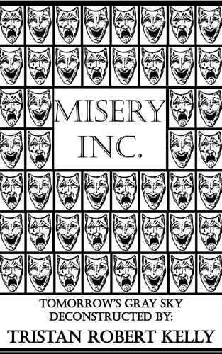 Misery Inc. Tomorrow's Gray Sky Deconstructed