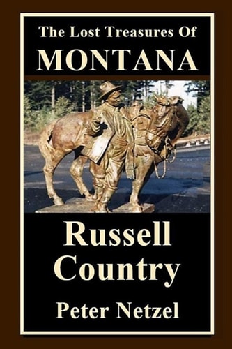 The Lost Treasures Of Montana Russell Country