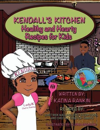 Kendall's Kitchen Healthy and Hearty Recipes For Kids!