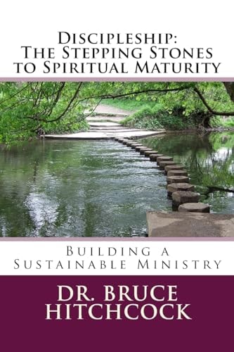 Discipleship The Stepping Stones to Spiritual Maturity