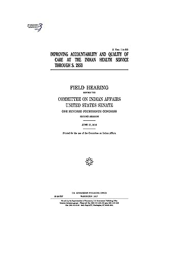 Improving Accountability and Quality of Care at the Indian Health Service Through S. 2953 Field Hearing Before the Committee on Indian Affairs