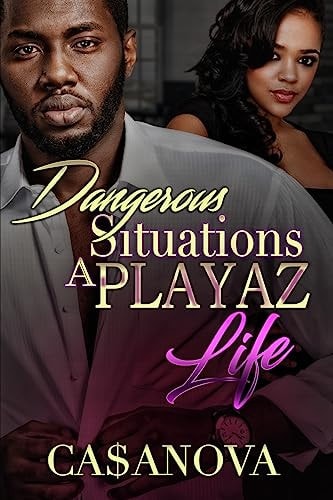 Dangerous Situations a Playaz Life