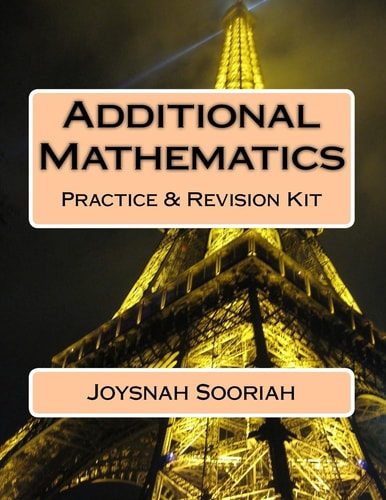 Additional Mathematics O-Level Practice and Revision Kit