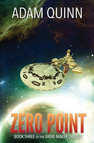 Zero Point (Book Three of the Drive Maker Trilogy) A Galactic Space Opera Adventure
